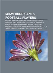 Miami Hurricanes football players Dwayne Johnson, Sean Taylor, Devin Hester, Ray Lewis, Michael Irvin, Vinny Testaverde, Mark Richt,1155845102,9781155845104