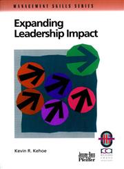 Expanding Leadership Impact A Practical Guide to Managing People and Processes,0787950874,9780787950873