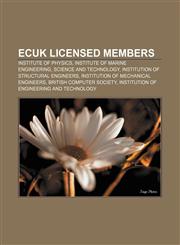 ECUK Licensed Members Institute of Physics, Institute of Marine Engineering, Science and Technology, Institution of Structural Engineers,1156446163,9781156446164