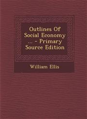 Outlines of Social Economy ... - Primary Source Edition,1295450496,9781295450497