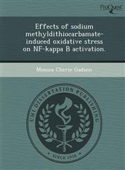Effects of sodium methyldithiocarbamate-induced oxidative stress on NF-kappa B activation.,1249894050,9781249894056