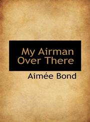 My Airman Over There,111714111X,9781117141114