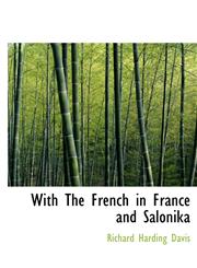 With The French in France and Salonika,1117263509,9781117263502
