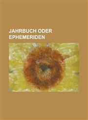 Jahrbuch Oder Ephemeriden,1153577976,9781153577977