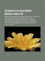 Szabolcs-Szatmar-Bereg Megye Szabolcs-Szatmar-Bereg Megye Kastelyai, Szabolcs-Szatmar-Bereg Megye Telepulesei, Tuzser, Nagyvarsany, Nyirlov,1233352164,9781233352166