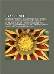 Sykkelritt Klassiske Sykkelritt, Sykkeltroyer, Sykling Under Sommer-Ol, Terrengsykkelritt, Uci Protour, VM I Landeveissykling,1233370820,9781233370825