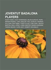 Joventut Badalona players Ricky Rubio, Rudy Fernández, Milan Gurović, Pops Mensah-Bonsu, Carl English, Paul Shirley, Andrew Sullivan,1155214536,9781155214535