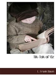Tik-Tok of Oz,1117511383,9781117511382