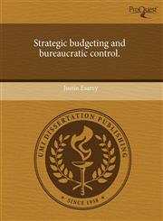 Strategic budgeting and bureaucratic control.,1243569956,9781243569950