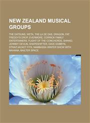 New Zealand Musical Groups The Datsuns, Weta, the La de Das, Dragon, Fat Freddy's Drop, Evermore, Corrick Family Entertainers,1156547555,9781156547557