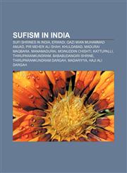 Sufism in India Sufi shrines in India, Erwadi, Qazi Mian Muhammad Amjad, Pir Meher Ali Shah, Khuldabad, Madurai Maqbara, Manamadurai,1233075152,9781233075157