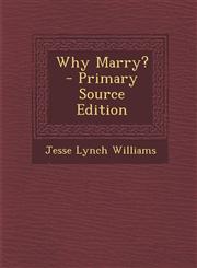 Why Marry? - Primary Source Edition,1295475103,9781295475100