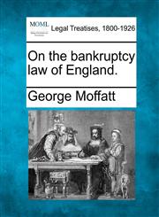 On the bankruptcy law of England.,1240141017,9781240141012
