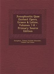 Xenophontis Quae Exstant Opera, Graece & Latine, Volumes 7-8,1289570396,9781289570392