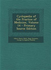 Cyclopaedia of the Practice of Medicine, Volume 14 - Primary Source Edition,1295565145,9781295565146