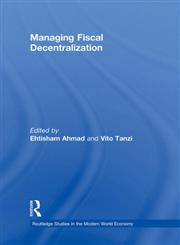 Managing Fiscal Decentralization,0415277388,9780415277389