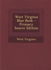 West Virginia Blue Book - Primary Source Edition,1293096873,9781293096871