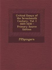 Critical Essays of the Seventeenth Century, Vol. I 1605-1650,1289736081,9781289736088