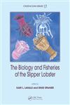 The Biology and Fisheries of the Slipper Lobster,0849333989,9780849333989