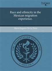 Race and ethnicity in the Mexican migration experience.,1244102989,9781244102989