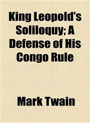 King Leopold's Soliloquy; A Defense of His Congo Rule,1154555828,9781154555820