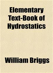 Elementary Text-Book of Hydrostatics,1152646745,9781152646742