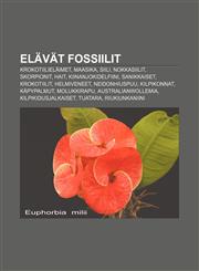 Elävät fossiilit Krokotiilieläimet, Maasika, Siili, Nokkasiilit, Skorpionit, Hait, Kiinanjokidelfiini, Sanikkaiset, Krokotiilit, Helmiveneet,1231848529,9781231848524