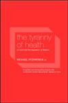 The Tyranny of Health Doctors and the Regulation of Lifestyle,0415235723,9780415235723