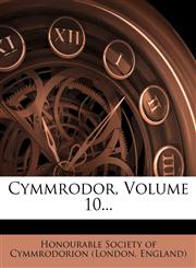 Cymmrodor, Volume 10...,1247875067,9781247875064