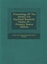 Proceedings Of The Society For Psychical Research, Volume 24 - Primary Source Edition,1294088734,9781294088738
