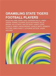 Grambling State Tigers football players Doug Williams, Ernie Ladd, Everson Walls, James Harris, Ronnie Coleman, Buck Buchanan, Willie Brown,1155200217,9781155200217