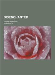 Disenchanted; (Desenchantees),1230260765,9781230260761
