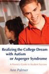 Realizing the College Dream with Autism or Asperger Syndrome A Parent's Guide to Student Success,1843108011,9781843108016