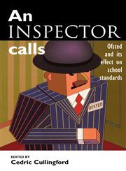 An Inspector Calls OFSTED and Its Effect on School Standards,0749430532,9780749430535