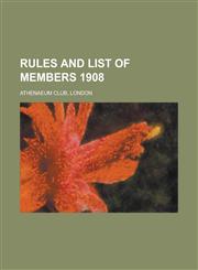 Rules and list of members 1908,1230138145,9781230138145