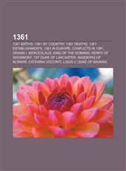 1361 1361 births, 1361 by country, 1361 deaths, 1361 establishments, 1361 in Europe, Conflicts in 1361, Orhan I, Wenceslaus,1155996550,9781155996554