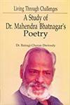 Living Through Challenges A Study of Dr Mahendra Bhatnagar's Poetry,8174532560,9788174532565
