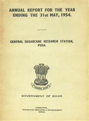 Annual Report of the Central Sugarcane Research Station, Pusa, Bihar for the Year Ending 31st May - 1954