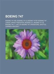 Boeing 747 Boeing 747-400, Boeing 747-8, Boeing 747sp, Boeing 747 Large Cargo Freighter, Boeing E-4, Boeing VC-25, Boeing Yal-1,,1230798641,9781230798646
