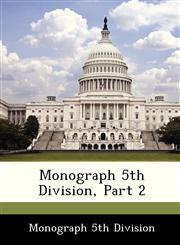 Monograph 5th Division, Part 2,1286868092,9781286868096