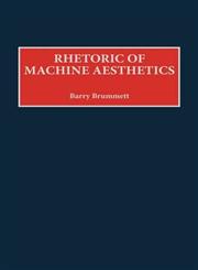 Rhetoric of Machine Aesthetics,0275966445,9780275966447