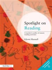 Spotlight on Reading A Teacher's Toolkit of Instant Reading Activities,0415473071,9780415473071