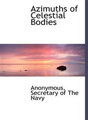 Azimuths of Celestial Bodies,1117697851,9781117697857