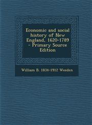 Economic and Social History of New England, 1620-1789 - Primary Source Edition,1287820859,9781287820857