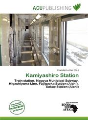 Kamiyashiro Station,6139834457,9786139834457