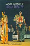 Concise Dictionary of Indian Theatre 1st Edition,8170174406,9788170174400
