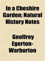 In a Cheshire Garden; Natural History Notes,1152330721,9781152330726