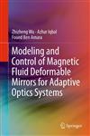 Modeling and Control of Magnetic Fluid Deformable Mirrors for Adaptive Optics Systems,364232228X,9783642322280