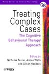 Treating Complex Cases: The Cognitive Behavioural Therapy Approach,0471978396,9780471978398