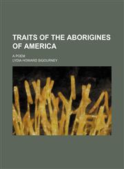 Traits of the Aborigines of America; A Poem,1458945863,9781458945860